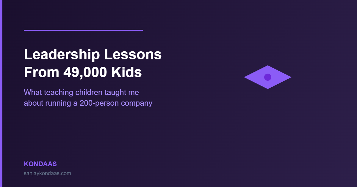 Leadership lessons from training 49,000 schoolchildren — what teaching taught Sanjay Kondaas about running a company