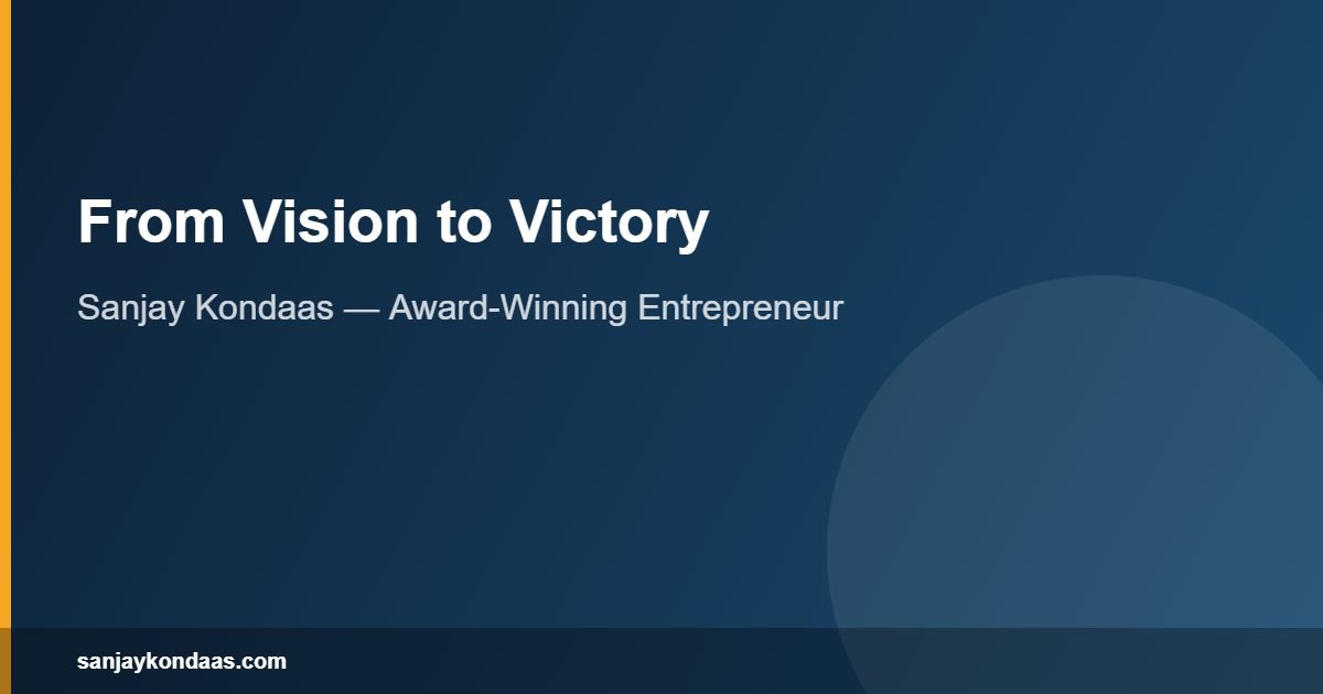 Sanjay Kondaas from vision to victory award-winning entrepreneur