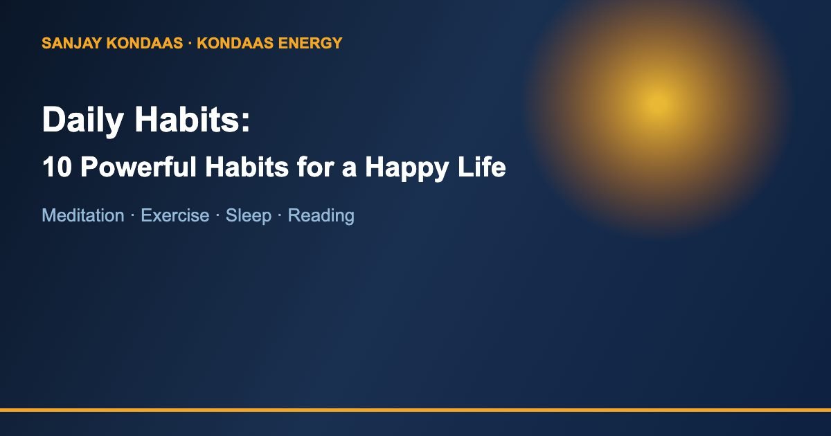 Daily habits 10 powerful habits for a happy and healthy life