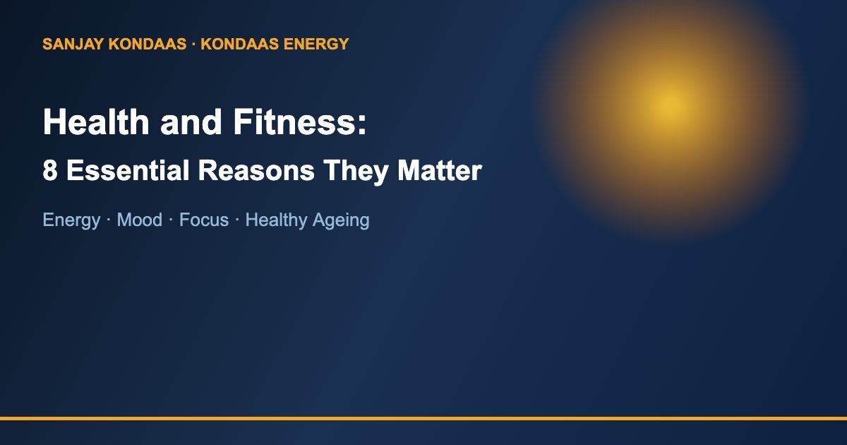 Health and fitness 8 essential reasons they matter