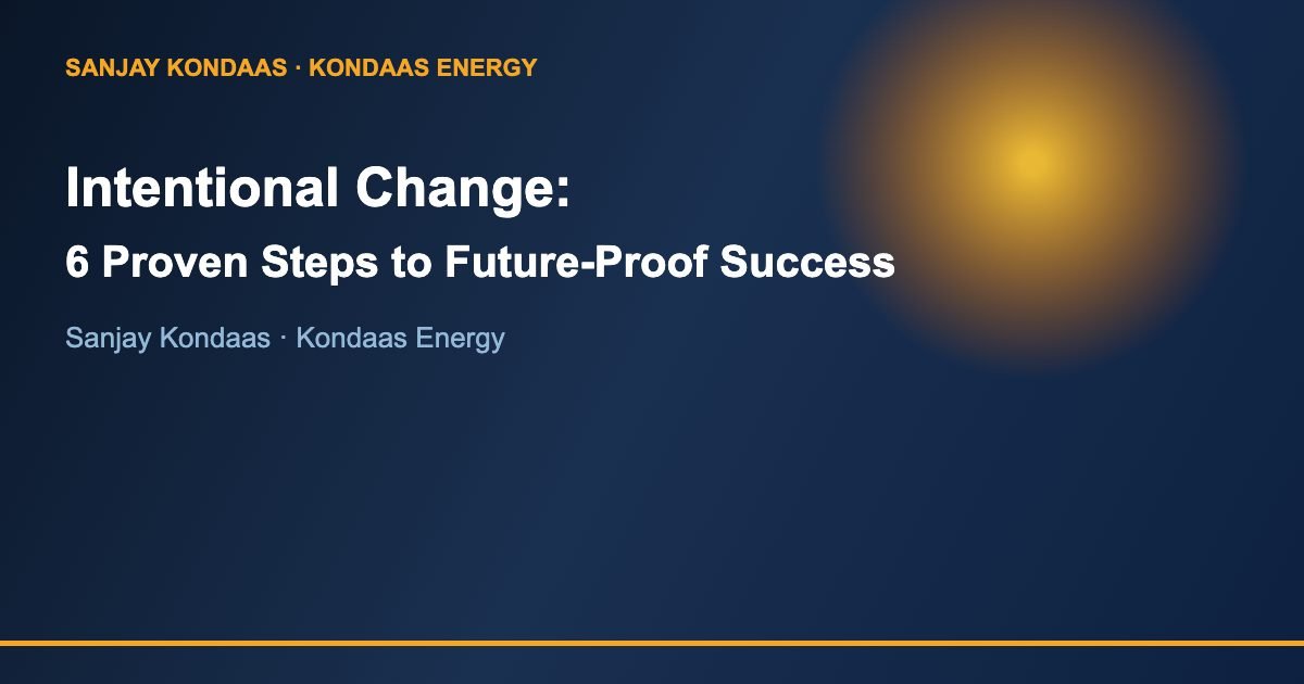 Intentional change 6 proven steps Sanjay Kondaas