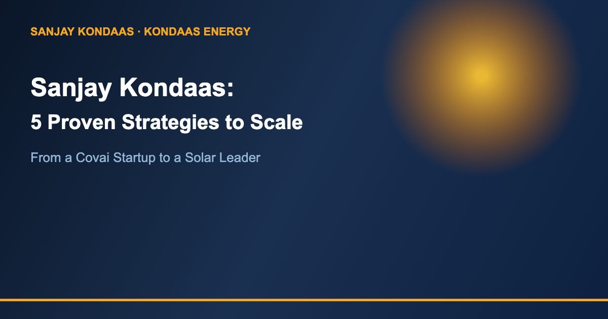 Sanjay Kondaas 5 proven strategies scaled Covai startup
