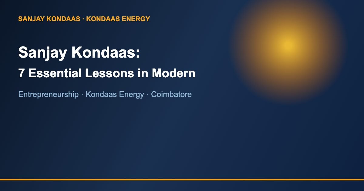 Sanjay Kondaas 7 essential lessons modern entrepreneurship