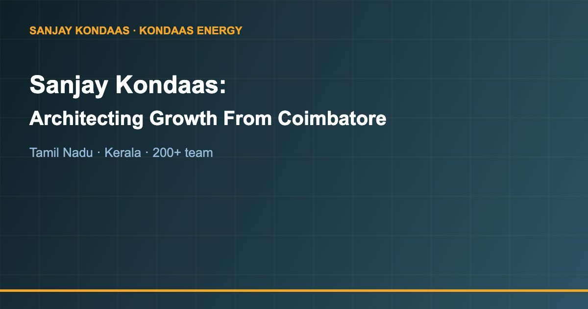 Sanjay Kondaas architecting solar growth from Coimbatore