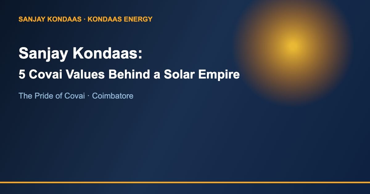 Sanjay Kondaas 5 Covai values behind a solar empire