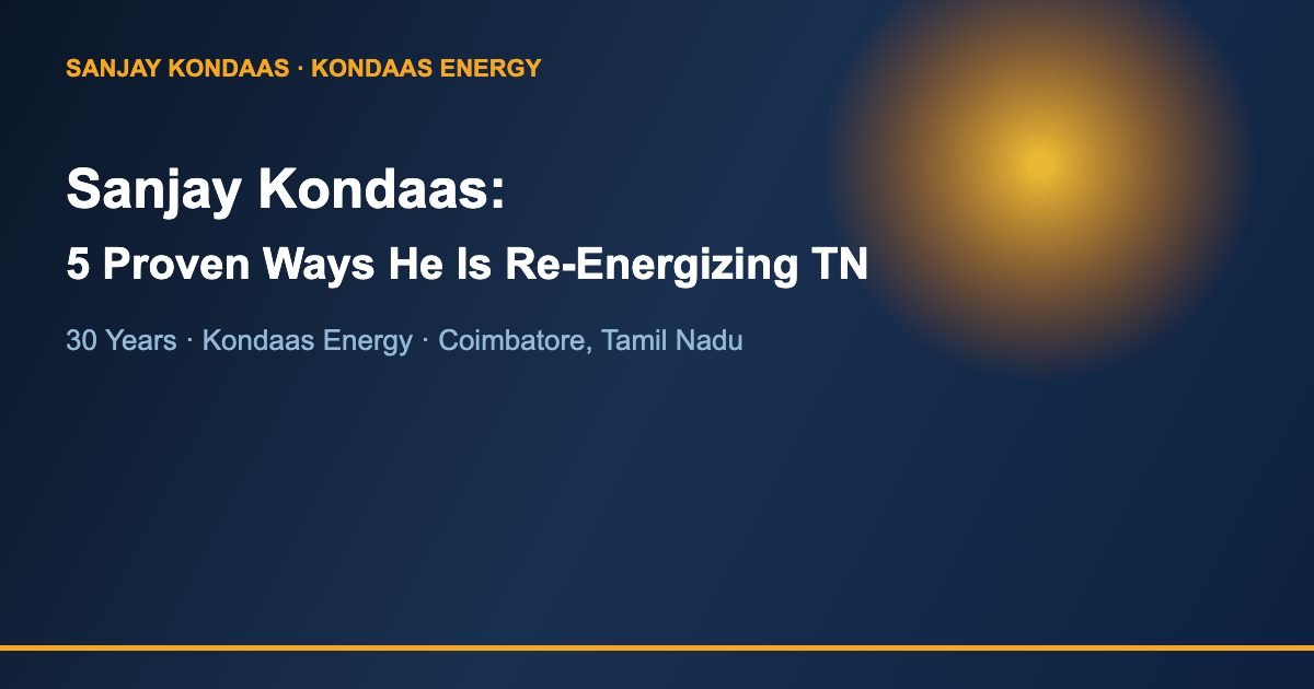 Sanjay Kondaas re-energizing Tamil Nadu with solar