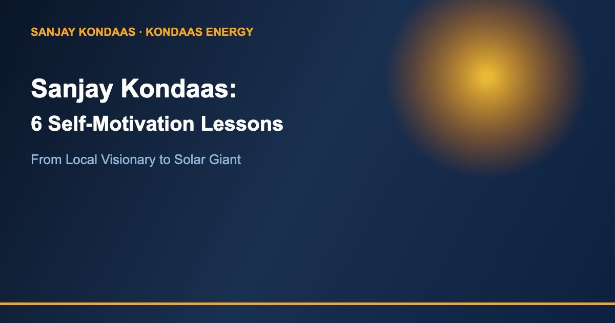 Sanjay Kondaas 6 self-motivation lessons success story